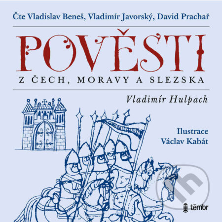 Audiokniha: Pověsti z Čech, Moravy a Slezska (Vladimír Hulpach). Témbr, 2022 Audiokniha: Pověsti z Čech, Moravy a Slezska (Vladimír Hulpach). Témbr, 2022