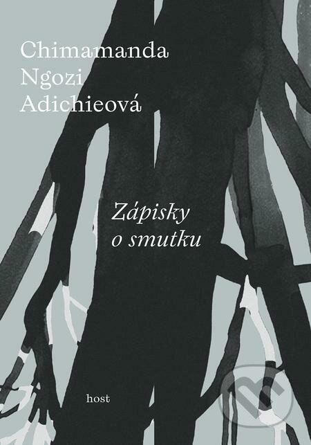 E-kniha: Zápisky o smutku (Chimamanda Ngozi Adichie). Host, 2022 E-kniha: Zápisky o smutku (Chimamanda Ngozi Adichie). Host, 2022