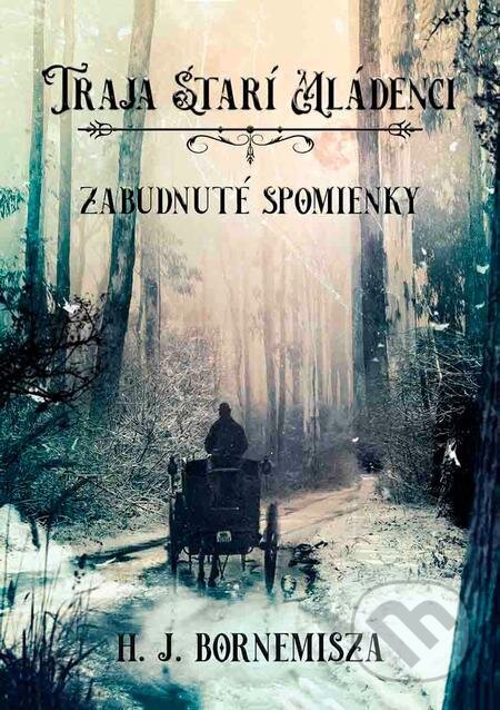 E-kniha: Zabudnuté spomienky (H.J. Bornemisza). H. J. Bornemisza E-kniha: Zabudnuté spomienky (H.J. Bornemisza). H. J. Bornemisza
