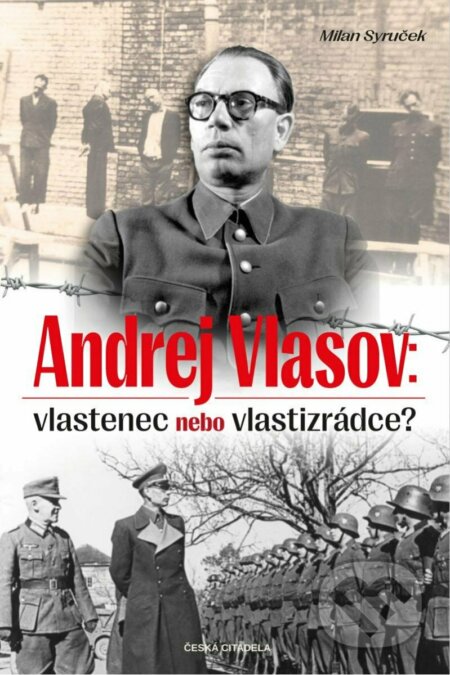 Kniha: Andrej Vlasov: Vlastenec nebo vlastizrádce (Milan Syruček a Vendula Hegerová). Česká citadela, 2022 Kniha: Andrej Vlasov: Vlastenec nebo vlastizrádce (Milan Syruček a Vendula Hegerová). Česká citadela, 2022