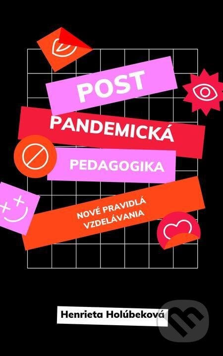 Postpandemická pedagogika - Henrieta Holúbeková, Lifeology