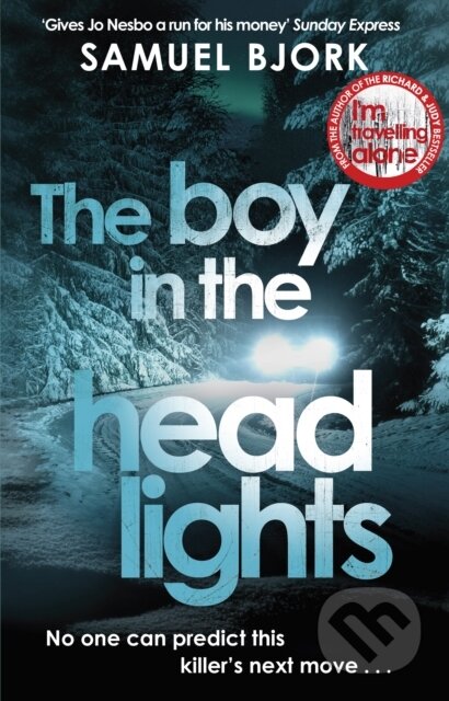 E-kniha: The Boy in the Headlights (Samuel Bjork). Transworld, 2019 E-kniha: The Boy in the Headlights (Samuel Bjork). Transworld, 2019