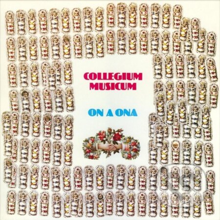 Hudobné CD: Collegium Musicum: On A Ona LP (Hudobné albumy). Hudobné albumy, 2023 Hudobné CD: Collegium Musicum: On A Ona LP (Hudobné albumy). Hudobné albumy, 2023