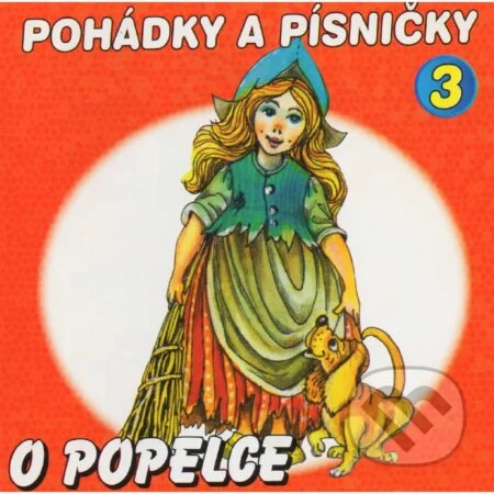 Pohádky a písničky 3 - O Popelce - Jana Boušková, Otakar Brousek st., Václav Vydra, Hudobné albumy, 2022