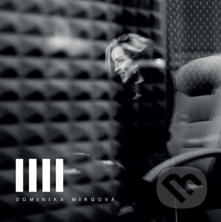 Hudobné CD: Dominika Mirgová: IIII (Hudobné albumy). Hudobné albumy, 2022 Hudobné CD: Dominika Mirgová: IIII (Hudobné albumy). Hudobné albumy, 2022