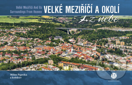 Kniha: Velké Meziříčí a okolí z nebe (Malované Mapy). Malované Mapy, 2022 Kniha: Velké Meziříčí a okolí z nebe (Malované Mapy). Malované Mapy, 2022