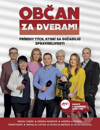 Kniha: Občan za dverami (Andrea Lučanská, Michal Čabák, Miroslav Lupták, Monika Mannová, Peter Navrátil, Petra Klimešová a Tomáš Gerši). Media RTVS, 2022 Kniha: Občan za dverami (Andrea Lučanská, Michal Čabák, Miroslav Lupták, Monika Mannová, Peter Navrátil, Petra Klimešová a Tomáš Gerši). Media RTVS, 2022