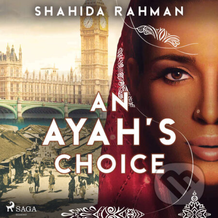Audiokniha: An Ayah's Choice (EN) (Shahida Rahman). Saga Egmont, 2022 Audiokniha: An Ayah's Choice (EN) (Shahida Rahman). Saga Egmont, 2022