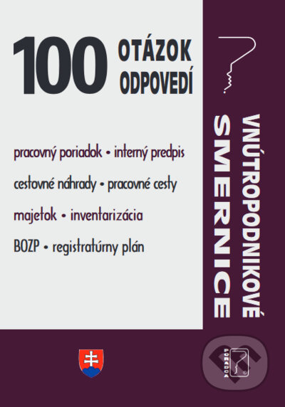 Kniha: 100 otázok • odpovedí - Vnútropodnikové smernice (Autorský kolektív). Poradca s.r.o., 2022 Kniha: 100 otázok • odpovedí - Vnútropodnikové smernice (Autorský kolektív). Poradca s.r.o., 2022