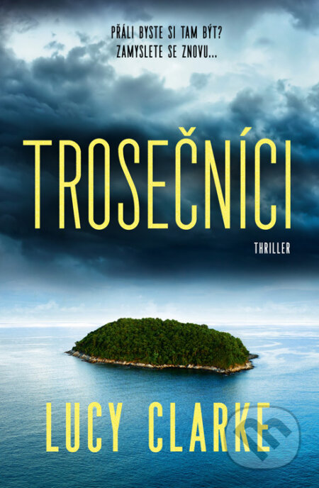 E-kniha: Trosečníci (Lucy Clarke). Vendeta, 2022 E-kniha: Trosečníci (Lucy Clarke). Vendeta, 2022