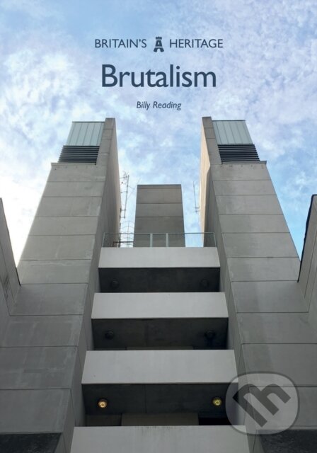 Kniha: Brutalism (Billy Reading). Amberley Publishing, 2018 Kniha: Brutalism (Billy Reading). Amberley Publishing, 2018