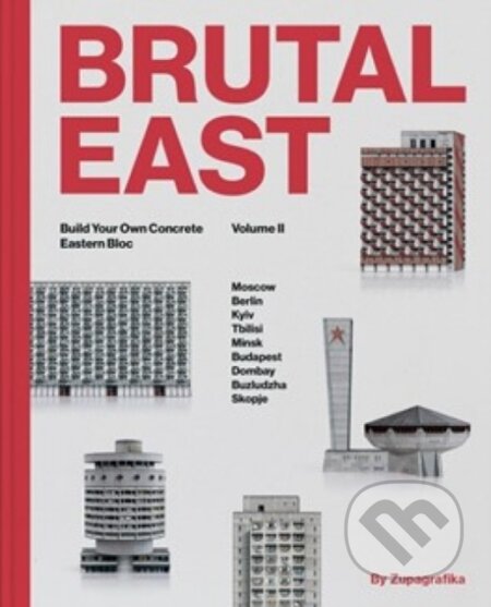 Kniha: Brutal East Vol. II (Zupagrafika). Zupagrafika, 2021 Kniha: Brutal East Vol. II (Zupagrafika). Zupagrafika, 2021