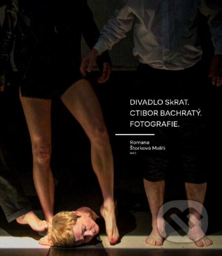 Kniha: Divadlo SkRat. Ctibor Bachratý. Fotografie (Romana Štorková Maliti). Pre súčasnú operu, 2022 Kniha: Divadlo SkRat. Ctibor Bachratý. Fotografie (Romana Štorková Maliti). Pre súčasnú operu, 2022
