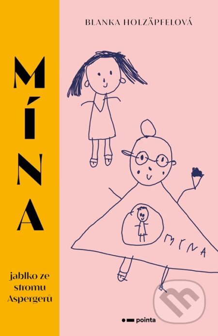 Kniha: Mína - jablko ze stromu Aspergerů (Blanka Holzäpfelová). Pointa, 2022 Kniha: Mína - jablko ze stromu Aspergerů (Blanka Holzäpfelová). Pointa, 2022