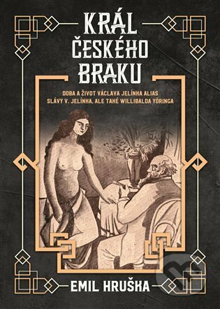 Kniha: Král českého braku (Emil Hruška). Epocha, 2022 Kniha: Král českého braku (Emil Hruška). Epocha, 2022