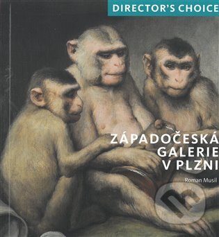 Kniha: Director's choice Západočeská galerie v Plzni (Roman Musil). Západočeská galerie v Plzni, 2022 Kniha: Director's choice Západočeská galerie v Plzni (Roman Musil). Západočeská galerie v Plzni, 2022