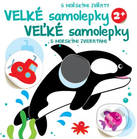 Kniha: Velké samolepky s mořskými zvířaty / Veľké samolepky s morskými zvieratami (YoYo Books). YoYo Books, 2022 Kniha: Velké samolepky s mořskými zvířaty / Veľké samolepky s morskými zvieratami (YoYo Books). YoYo Books, 2022