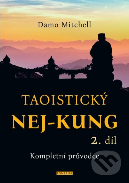 Kniha: Taoistický NEJ-KUNG 2.díl (Damo Mitchell). Fontána, 2022 Kniha: Taoistický NEJ-KUNG 2.díl (Damo Mitchell). Fontána, 2022