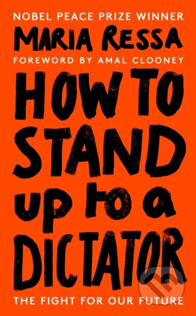 E-kniha: How to Stand Up to a Dictator (Maria Ressa). Ebury Publishing, 2022 E-kniha: How to Stand Up to a Dictator (Maria Ressa). Ebury Publishing, 2022