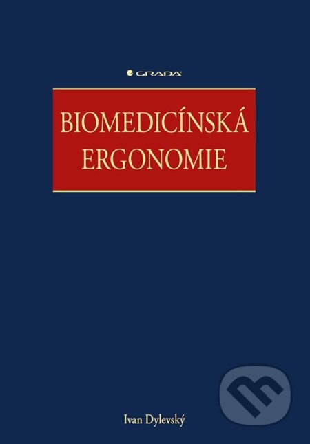E-kniha: Biomedicínská ergonomie (Ivan Dylevský). Grada, 2022 E-kniha: Biomedicínská ergonomie (Ivan Dylevský). Grada, 2022