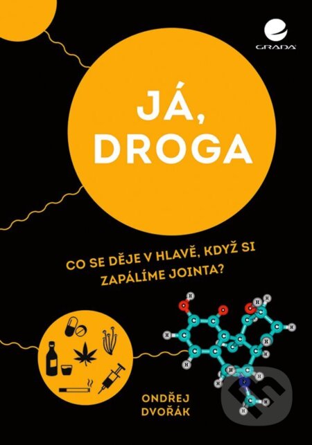 E-kniha: Já, droga (Ondřej Dvořák). Grada, 2022 E-kniha: Já, droga (Ondřej Dvořák). Grada, 2022