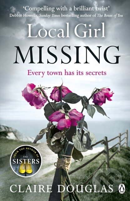 E-kniha: Local Girl Missing (Claire Douglas). Penguin Books, 2016 E-kniha: Local Girl Missing (Claire Douglas). Penguin Books, 2016