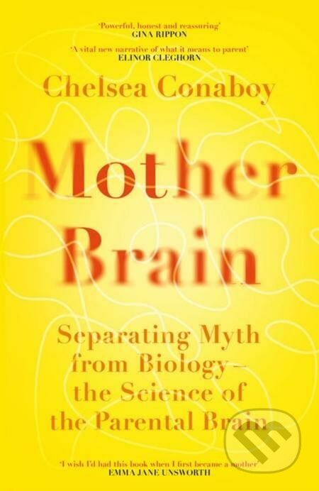 E-kniha: Mother Brain (Chelsea Conaboy). Orion, 2022 E-kniha: Mother Brain (Chelsea Conaboy). Orion, 2022