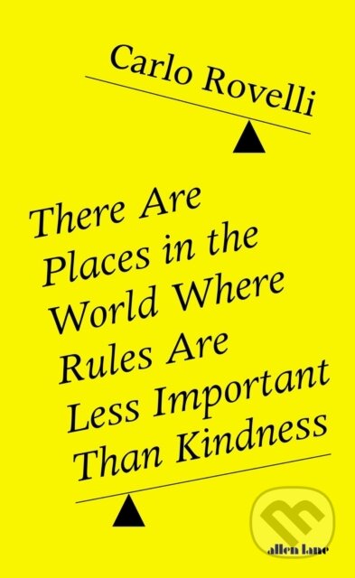E-kniha: There Are Places in the World Where Rules Are Less Important Than Kindness (Carlo Rovelli). Penguin Books, 2020 E-kniha: There Are Places in the World Where Rules Are Less Important Than Kindness (Carlo Rovelli). Penguin Books, 2020