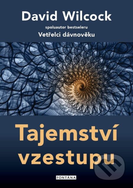 Kniha: Tajemství vzestupu (David Wilcock). Fontána, 2022 Kniha: Tajemství vzestupu (David Wilcock). Fontána, 2022