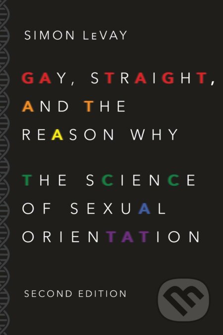 Kniha: Gay, Straight, and the Reason Why (Simon LeVay). Oxford University Press, 2016 Kniha: Gay, Straight, and the Reason Why (Simon LeVay). Oxford University Press, 2016