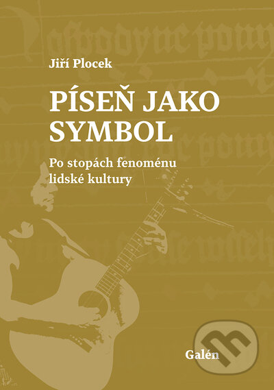 Kniha: Píseň jako symbol (Jiří Plocek). Galén, 2022 Kniha: Píseň jako symbol (Jiří Plocek). Galén, 2022