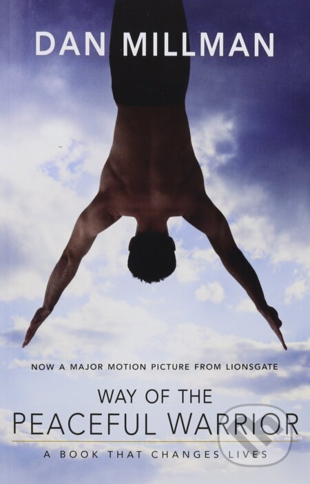 Kniha: Way of the Peaceful Warrior (Dan Millman). H J Kramer, 2006 Kniha: Way of the Peaceful Warrior (Dan Millman). H J Kramer, 2006