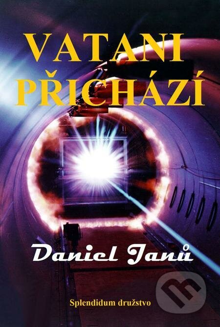 E-kniha: Vatani přichází (Daniel Janů). Splendidum družstvo E-kniha: Vatani přichází (Daniel Janů). Splendidum družstvo