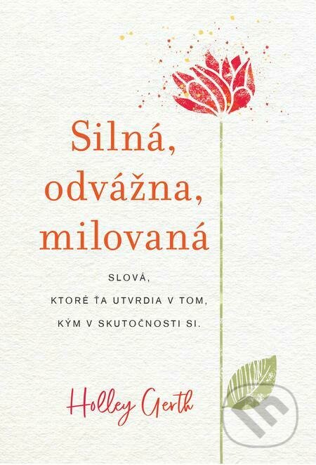 E-kniha: Silná, odvážna, milovaná (Holley Gerth). Christian Project Support E-kniha: Silná, odvážna, milovaná (Holley Gerth). Christian Project Support