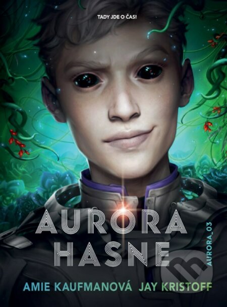 E-kniha: Aurora hasne (Amie Kaufman a Jay Kristoff). CooBoo CZ, 2022 E-kniha: Aurora hasne (Amie Kaufman a Jay Kristoff). CooBoo CZ, 2022
