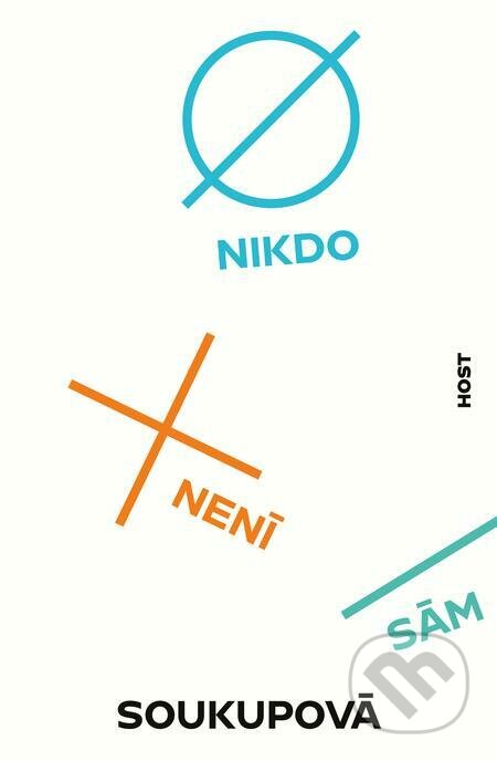 E-kniha: Nikdo není sám (Petra Soukupová). Host, 2022 E-kniha: Nikdo není sám (Petra Soukupová). Host, 2022