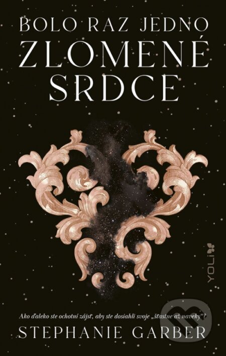 Kniha: Bolo raz jedno zlomené srdce (Stephanie Garber). YOLi, 2023 Kniha: Bolo raz jedno zlomené srdce (Stephanie Garber). YOLi, 2023