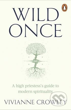 Kniha: Wild Once (Vivianne Crowley). Cornerstone, 2023 Kniha: Wild Once (Vivianne Crowley). Cornerstone, 2023