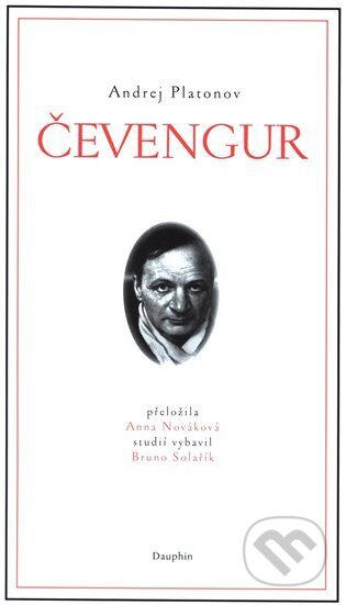 Kniha: Čevengur (Andrej Platonov). Dauphin, 2022 Kniha: Čevengur (Andrej Platonov). Dauphin, 2022