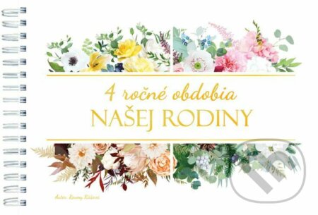 Kniha: 4 ročné obdobia našej rodiny (Roumy Kiššová). SlovaKiss, 2022 Kniha: 4 ročné obdobia našej rodiny (Roumy Kiššová). SlovaKiss, 2022