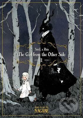 Kniha: The Girl from the Other Side: Siuil, a Run 1 (Nagabe). Seven Seas, 2017 Kniha: The Girl from the Other Side: Siuil, a Run 1 (Nagabe). Seven Seas, 2017