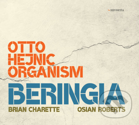 Hudební CD: Otto Hejnic Organism: Beringia (Hudobné albumy). Hudobné albumy, 2022 Hudební CD: Otto Hejnic Organism: Beringia (Hudobné albumy). Hudobné albumy, 2022