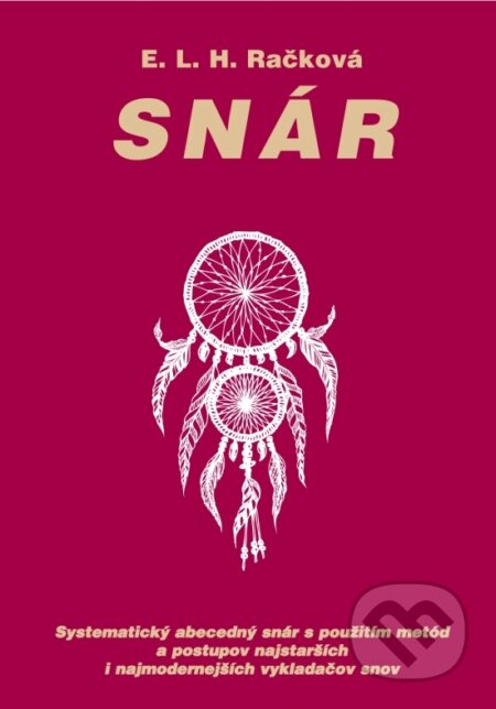 Kniha: Snár (E.L.H. Račková). Nová Práca, 2022 Kniha: Snár (E.L.H. Račková). Nová Práca, 2022