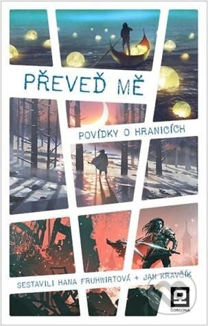 Kniha: Převeď mě (Hana Fruhwirtová a Jan Kravčík). Gorgona, 2022 Kniha: Převeď mě (Hana Fruhwirtová a Jan Kravčík). Gorgona, 2022