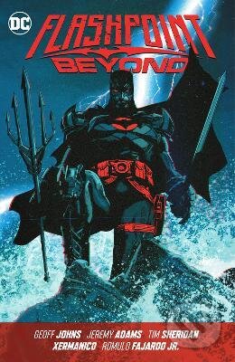 Kniha: Flashpoint Beyond (Geoff Johns a Tim Sheridan). DC Comics, 2022 Kniha: Flashpoint Beyond (Geoff Johns a Tim Sheridan). DC Comics, 2022