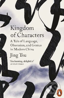 Kniha: Kingdom of Characters (Jing Tsu). Penguin Books, 2023 Kniha: Kingdom of Characters (Jing Tsu). Penguin Books, 2023