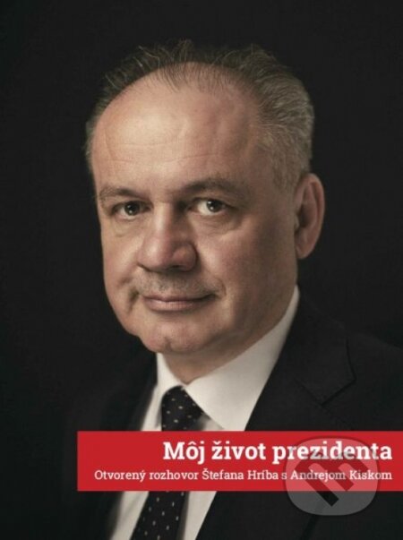 Kniha: Môj život prezidenta: Otvorený rozhovor Štefana Hríba s Andrejom Kiskom (Štefan Hríb). W PRESS, 2022 Kniha: Môj život prezidenta: Otvorený rozhovor Štefana Hríba s Andrejom Kiskom (Štefan Hríb). W PRESS, 2022