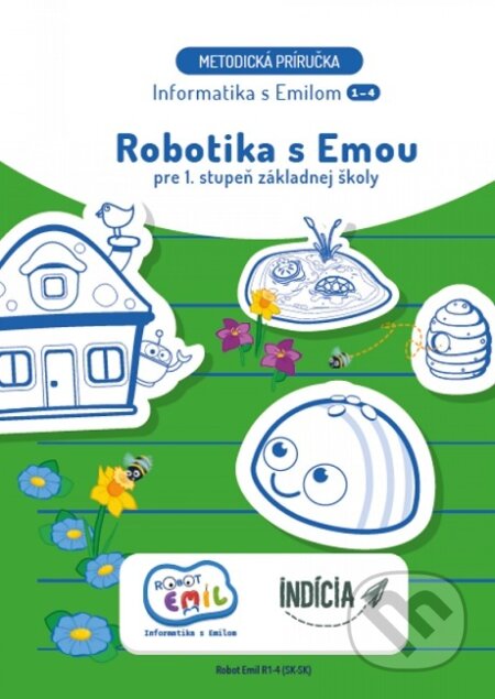 Kniha: Robotika s Emou - metodická príručka (Andrea Hrušecká). Indícia, s.r.o., 2022 Kniha: Robotika s Emou - metodická príručka (Andrea Hrušecká). Indícia, s.r.o., 2022