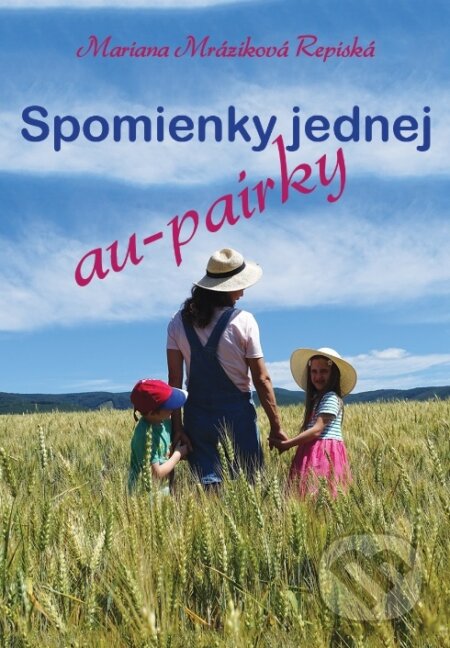 Kniha: Spomienky jednej au-pairky (Mariana Mráziková Repiská). Mariana Mráziková Repiská, 2022 Kniha: Spomienky jednej au-pairky (Mariana Mráziková Repiská). Mariana Mráziková Repiská, 2022