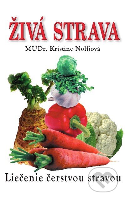 Kniha: Živá strava (Kristine Nolfiová). Eko-konzult, 2014 Kniha: Živá strava (Kristine Nolfiová). Eko-konzult, 2014